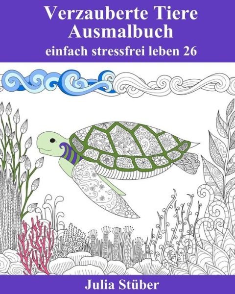 Cover for Julia Stuber · Verzauberte Tiere - Ausmalbuch (Paperback Book) (2018)