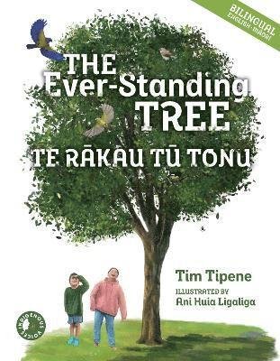 Cover for Tim Tipene · The Ever-Standing Tree: Te Rakau Tu Tonu - Indigenous Voices (Paperback Book) (2024)