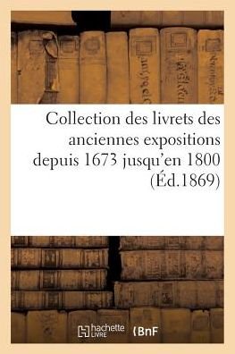 Cover for Sans Auteur · Collection Des Livrets Des Anciennes Expositions Depuis 1673 Jusqu'en 1800. Expostion De 1755 (Paperback Book) [French edition] (2018)