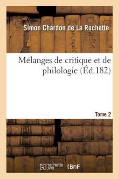 Cover for Simon Chardon De La Rochette · Melanges de Critique Et de Philologie T02 (Paperback Book) (2017)