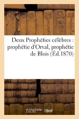Cover for Sans Auteur · Deux Propheties Celebres: Prophetie D Orval, Prophetie De Blois (Paperback Book) [French edition] (2013)