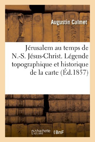 Cover for Calmet-a · Jerusalem Au Temps De N.-s. Jesus-christ. Legende Topographique et Historique De La Carte (Paperback Book) [French edition] (2013)