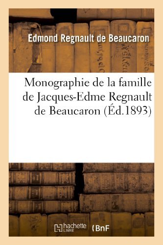 Cover for Regnault De Beaucaron-e · Monographie De La Famille De Jacques-edme Regnault De Beaucaron (Paperback Book) [French edition] (2018)