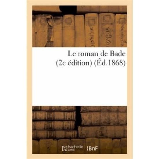 Cover for Sans Auteur · Le Roman De Bade (2e Edition) (French Edition) (Paperback Book) [French edition] (2022)