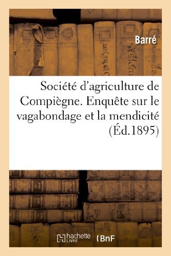 Cover for Barre · Societe D'agriculture De Compiegne. Enquete Sur Le Vagabondage et La Mendicite (Paperback Book) [French edition] (2013)