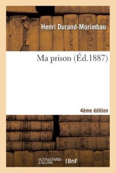 Cover for Henri Durand-Morimbau · Ma Prison 4e Ed. (Paperback Book) (2018)