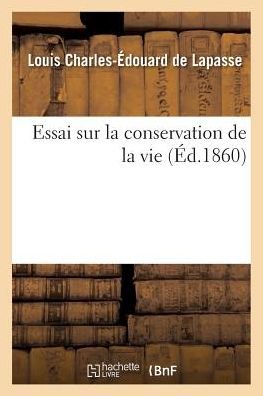 Cover for De Lapasse-l-e · Essai Sur La Conservation De La Vie (Paperback Book) (2016)