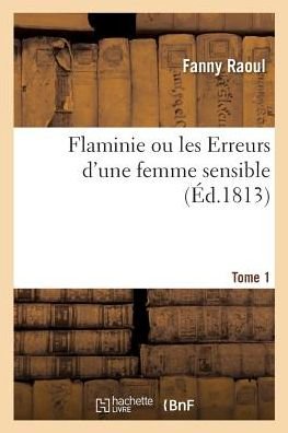Cover for Raoul-F · Flaminie Ou Les Erreurs d'Une Femme Sensible (Paperback Book) (2018)