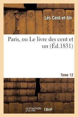 Cover for Les Cent-et-un · Paris, Ou Le Livre Des Cent et Un (Paperback Book) (2016)