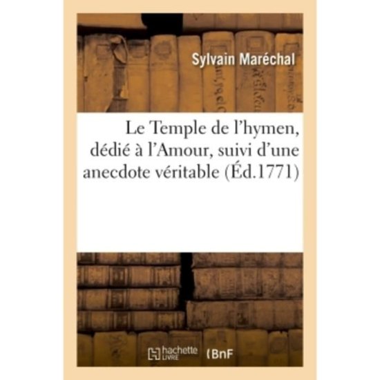 Cover for Sylvain Maréchal · Le Temple de l'hymen, dedie a l'Amour, suivi d'une anecdote veritable (Paperback Book) (2018)