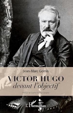Cover for Jean-Marc Gomis · Victor Hugo devant l'objectif (Paperback Book) (2018)