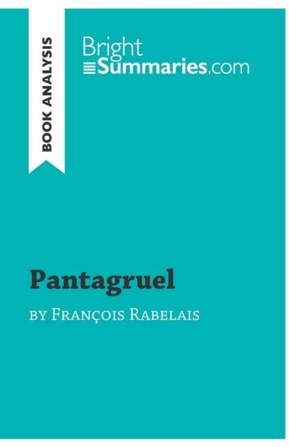 Cover for Bright Summaries · Pantagruel by Francois Rabelais (Book Analysis) (Paperback Book) (2017)