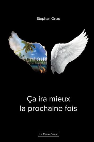 Cover for Stephan Onze · Ca ira mieux la prochaine fois (Paperback Book) (2016)