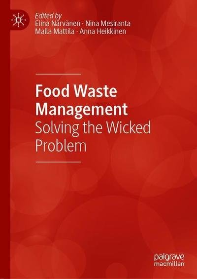 Cover for Food Waste Management: Solving the Wicked Problem (Hardcover Book) [2020 edition] (2019)