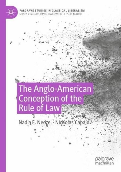 Cover for Nadia E. Nedzel · The Anglo-American Conception of the Rule of Law - Palgrave Studies in Classical Liberalism (Hardcover Book) [2019 edition] (2019)
