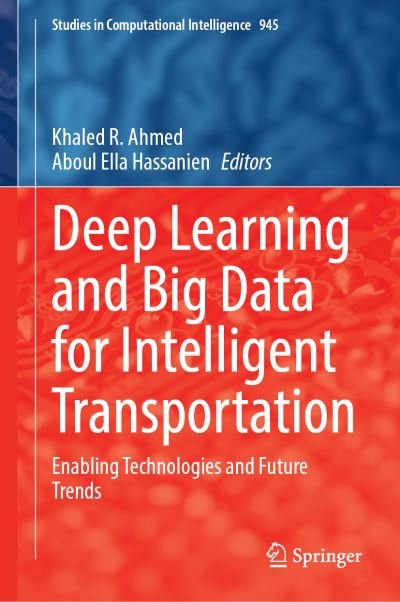Deep Learning and Big Data for Intelligent Transportation: Enabling Technologies and Future Trends - Studies in Computational Intelligence -  - 图书 - Springer Nature Switzerland AG - 9783030656607 - 2021年4月11日