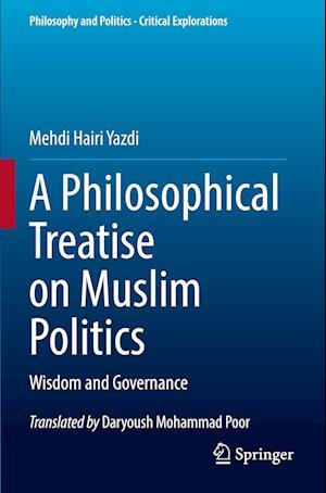 Cover for Mehdi Hairi Yazdi · Philosophical Treatise on Muslim Politics (Book) (2023)