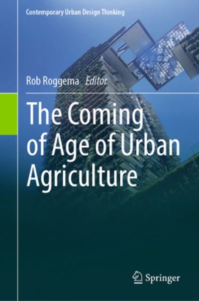 Cover for Rob Roggema · The Coming of Age of Urban Agriculture - Contemporary Urban Design Thinking (Hardcover Book) [2023 edition] (2023)