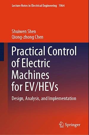 Cover for Shuiwen Shen · Practical Control of Electric Machines for EV/HEVs: Design, Analysis, and Implementation - Lecture Notes in Electrical Engineering (Hardcover Book) [2024 edition] (2023)
