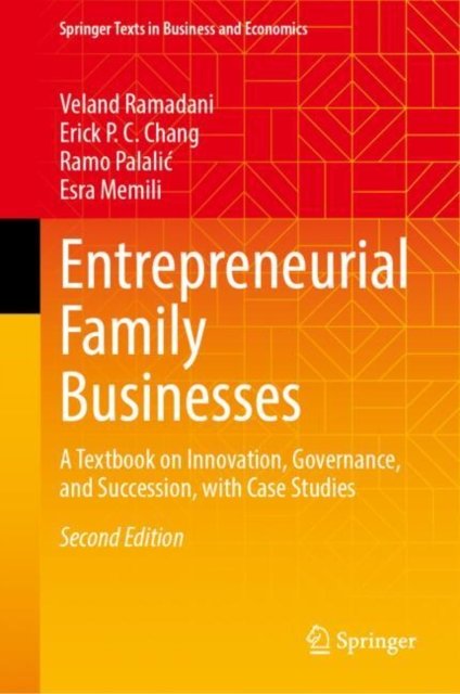 Cover for Veland Ramadani · Entrepreneurial Family Businesses: A Textbook on Innovation, Governance, and Succession, with Case Studies - Springer Texts in Business and Economics (Hardcover Book) [Second Edition 2024 edition] (2024)