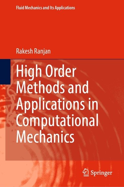 Cover for Rakesh Ranjan · High Order Methods and Applications in Computational Mechanics - Fluid Mechanics and Its Applications (Hardcover Book) (2026)