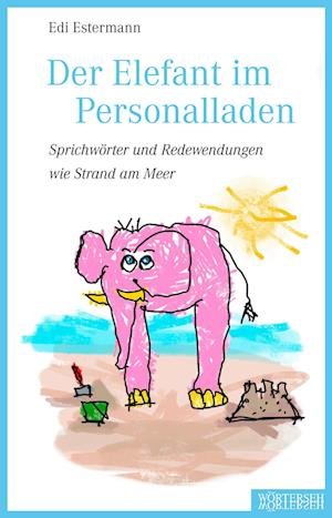 Cover for Edi Estermann · Der Elefant im Personalladen (Book) (2025)
