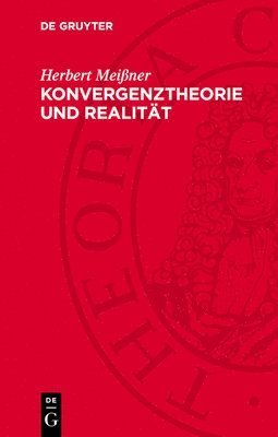Cover for Herbert Meißner · Konvergenztheorie Und Realitat (Hardcover Book) [2nd 2. Erweiterte Und Uberarbeitete Auflage, Repri edition] (1971)