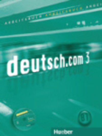 Cover for Anta Kursisa · Deutsch.com: Arbeitsbuch 3 Mit CD Zum Arbeitsbuch (Book) (2011)