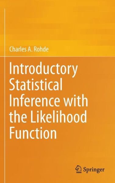 Cover for Charles A. Rohde · Likelihood Modeling in Statistical Inference (Hardcover Book) (2014)