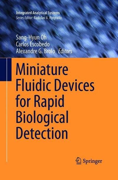 Miniature Fluidic Devices for Rapid Biological Detection - Integrated Analytical Systems -  - 图书 - Springer International Publishing AG - 9783319878607 - 2019年6月6日