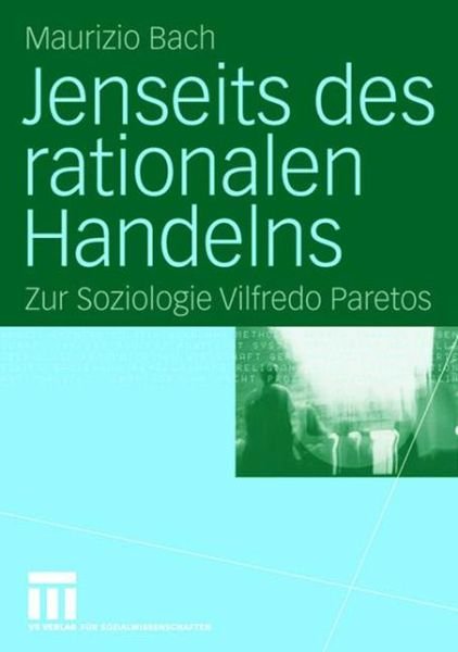 Cover for Maurizio Bach · Jenseits des Rationalen Handelns (Paperback Book) [Softcover reprint of the original 1st ed. 2004 edition] (2012)