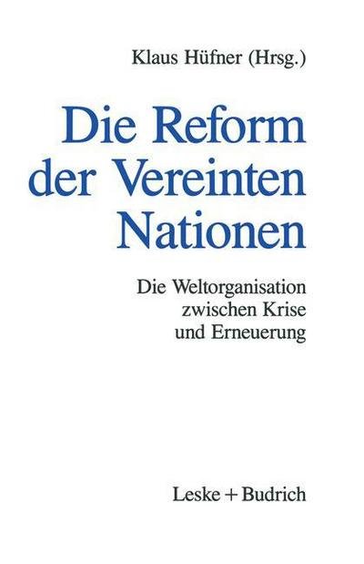 Cover for Klaus Hufner · Die Reform Der Vereinten Nationen: Die Weltorganisation Zwischen Krise Und Erneuerung (Paperback Book) [1994 edition] (2012)