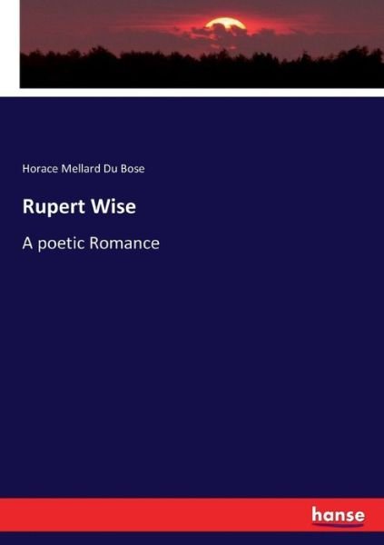 Du Bose:Rupert Wise -  - 图书 -  - 9783337052607 - 2017年5月6日