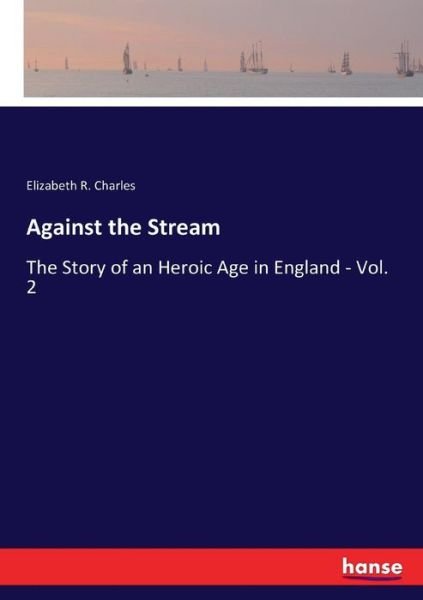 Cover for Elizabeth R Charles · Against the Stream (Paperback Book) (2017)