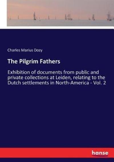 Cover for Charles Marius Dozy · The Pilgrim Fathers (Paperback Book) (2017)