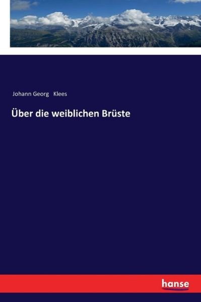 Cover for Johann Georg Klees · UEber die weiblichen Bruste (Paperback Book) (2018)