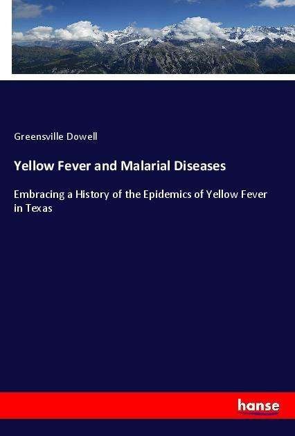 Cover for Dowell · Yellow Fever and Malarial Diseas (Book)