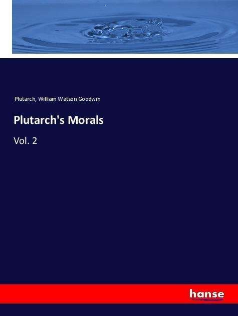 Plutarch's Morals - Plutarch - 图书 -  - 9783337490607 - 