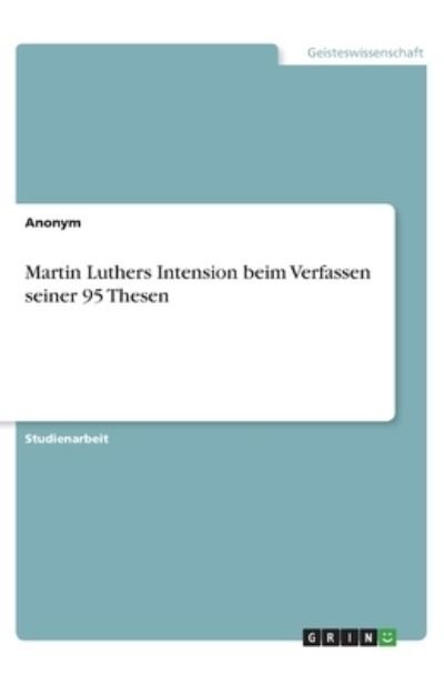 Cover for Anonym · Martin Luthers Intension beim Ve (Book)