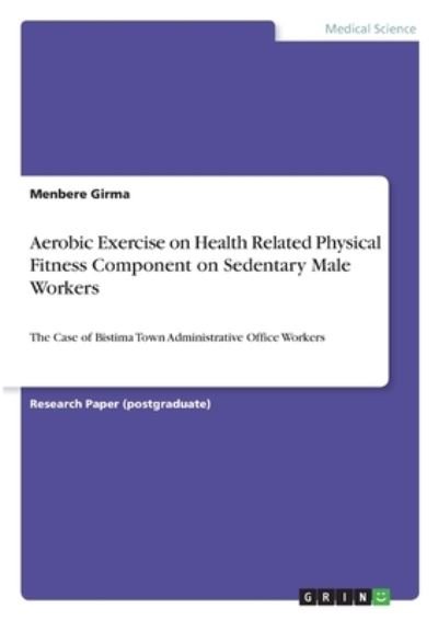 Cover for Girma · Aerobic Exercise on Health Relate (N/A)
