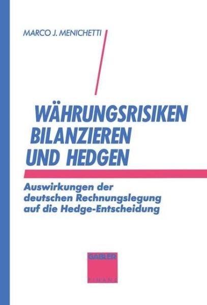 Cover for Marco J. Menichetti · Wahrungsrisiken Bilanzieren Und Hedgen (Paperback Book) [1993 edition] (1993)