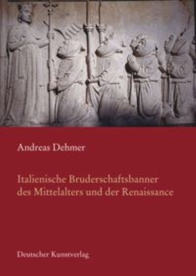 Cover for Andreas Dehmer · Italienische Bruderschaftsbanner des Mittelalters in der Renaissance - Italienische Forschungen des Kunsthistorischen Institutes in Florenz, I Mandorli (Paperback Book) (2004)