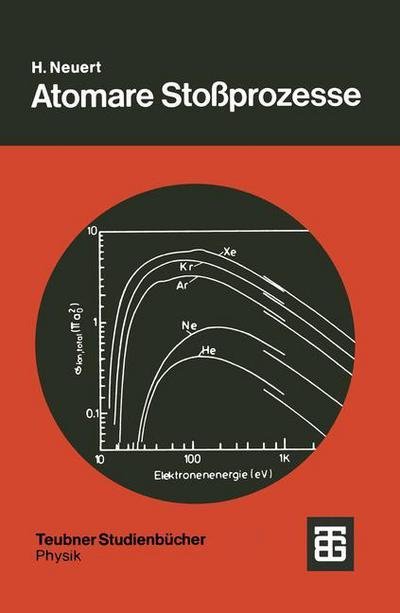 Cover for Hugo Neuert · Atomare Stossprozesse: Eine Einfuhrung in Die Physikalischen Grundlagen Und Grundlegenden Ergebnisse - Teubner Studienbucher Physik (Paperback Book) [German, 1984 edition] (1984)