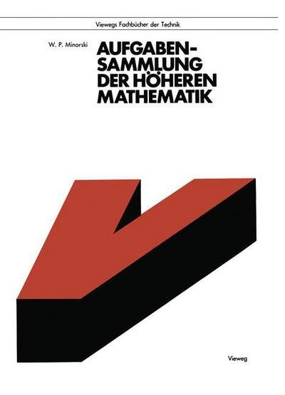 Cover for Vasilij P Minorskij · Aufgabensammlung Der Hoeheren Mathematik - Viewegs Fachbucher Der Technik (Paperback Book) [12th Softcover Reprint of the Original 12th 1990 e edition] (1990)