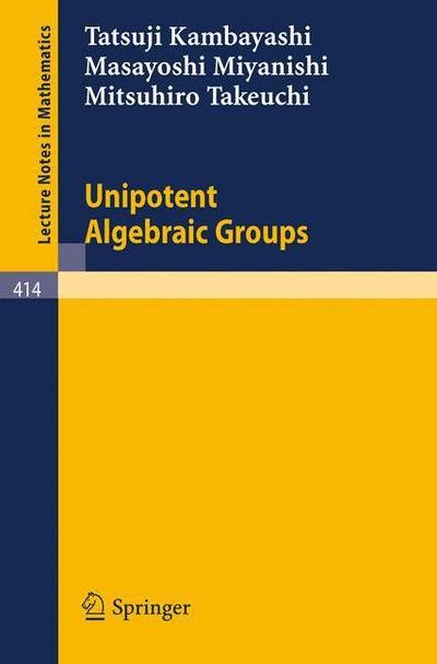 Cover for T. Kambayashi · Unipotent Algebraic Groups - Lecture Notes in Mathematics (Paperback Book) (1974)