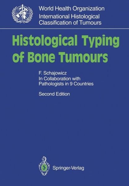 Cover for F. Schajowicz · Histological Typing of Bone Tumours - WHO. World Health Organization. International Histological Classification of Tumours (Paperback Book) [2nd edition] (1993)