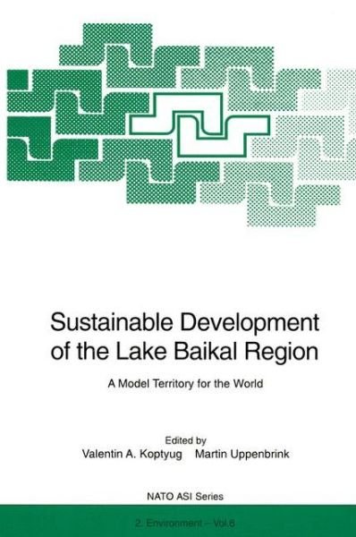 Cover for Valentin Koptyug · Sustainable Development of the Lake Baikal Region: A Model Territory for the World - Nato Science Partnership Subseries: 2 (Hardcover Book) [1996 edition] (1995)