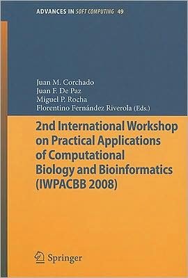 Cover for Juan M Corchado · 2nd International Workshop on Practical Applications of Computational Biology and Bioinformatics (IWPACBB 2008) - Advances in Intelligent and Soft Computing (Paperback Book) [2009 edition] (2008)