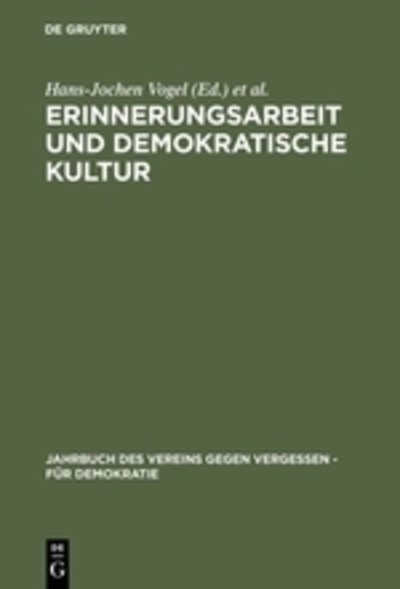 Cover for Hans-jochen Vogel · Erinnerungsarbeit und demokratische Kultur - Jahrbuch / Schriftenreihe Des Vereins Gegen Vergessen - Fur De (Hardcover Book) [Reprint 2015 edition] (1996)