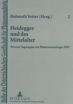 Cover for Heidegger und das Mittelalter; Wiener Tagungen zur Phanomenologie 1997 - Reihe Der Oesterreichischen Gesellschaft Fuer Phaenomenologi (Paperback Book) (1999)